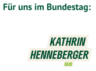 Für uns im Bundestag: Kathrin Henneberger